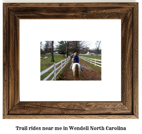 trail rides near me in Wendell, North Carolina